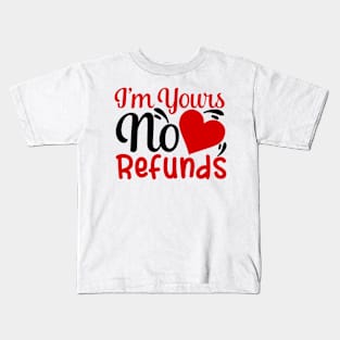 I'm yours no refunds Kids T-Shirt